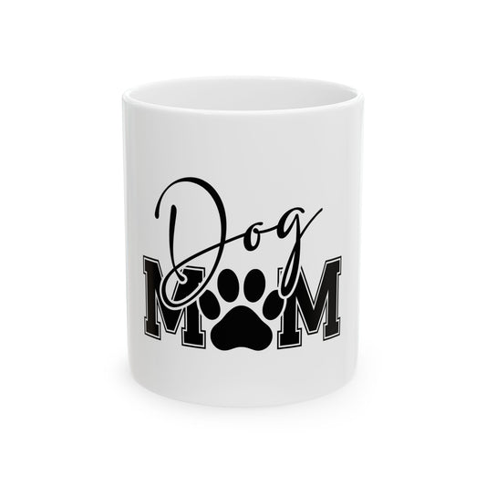 Dog Mom Ceramic Mug, (11oz, 15oz)